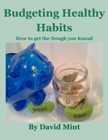 Budgeting Healthy Habits: How to get the Dough you Knead