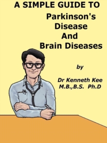 Simple Guide to Parkinson's Disease and Related Brain Conditions