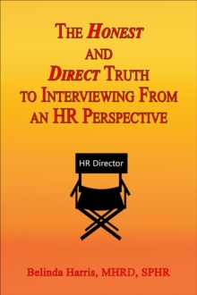 Honest and Direct Truth to Interviewing