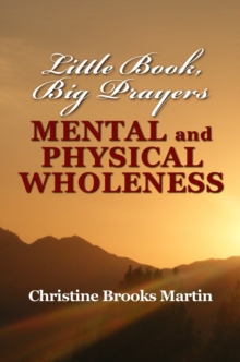 Little Book, Big Prayers: Mental & Physical Wholeness