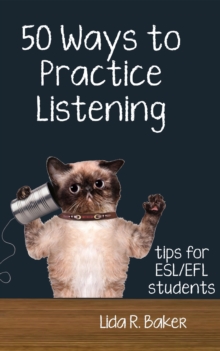 Fifty Ways to Practice Listening: Tips for ESL/EFL Students