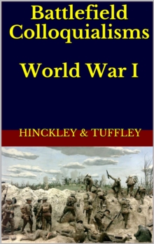 Battlefield Colloquialisms of World War I (1914-1918)