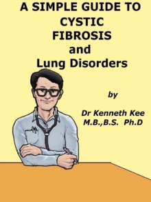 Simple Guide to Cystic Fibrosis and Lung Disorders