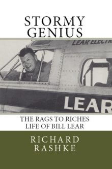 Stormy Genius: The Life of Aviation's Maverick Bill Lear