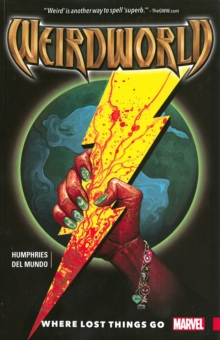 Weirdworld Vol. 1: Where Lost Things Go, Paperback / softback Book Weirdworld Vol. 1: Where Lost Things Go, Paperback / softback Book
