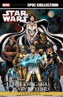 Star Wars Legends Epic Collection: The Original Marvel Years Vol. 1, Paperback / softback Book Star Wars Legends Epic Collection: The Original Marvel Years Vol. 1, Paperback / softback Book