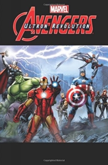 Marvel Universe Avengers: Ultron Revolution Vol. 2, Paperback / softback Book Marvel Universe Avengers: Ultron Revolution Vol. 2, Paperback / softback Book