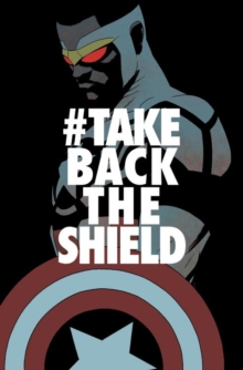 Captain America: Sam Wilson Vol. 4: #Takebacktheshield, Paperback Book Captain America: Sam Wilson Vol. 4: #Takebacktheshield, Paperback Book