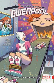 Gwenpool, The Unbelievable Vol. 3: Totally In Continuity, Paperback / softback Book Gwenpool, The Unbelievable Vol. 3: Totally In Continuity, Paperback / softback Book
