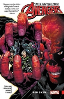 Uncanny Avengers: Unity Vol. 4: Red Skull, Paperback / softback Book Uncanny Avengers: Unity Vol. 4: Red Skull, Paperback / softback Book