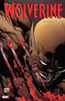 Wolverine By Daniel Way: The Complete Collection Vol. 2, Paperback / softback Book Wolverine By Daniel Way: The Complete Collection Vol. 2, Paperback / softback Book