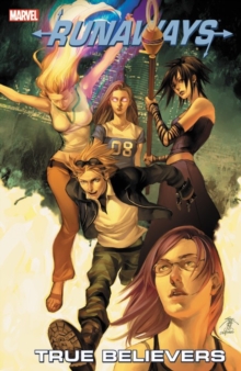 Runaways Vol. 4: True Believers, Paperback / softback Book Runaways Vol. 4: True Believers, Paperback / softback Book