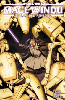 Star Wars: Jedi Of The Republic - Mace Windu, Paperback / softback Book Star Wars: Jedi Of The Republic - Mace Windu, Paperback / softback Book