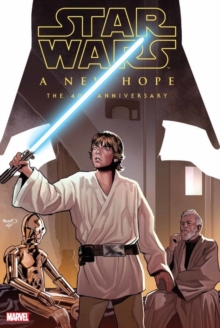 Star Wars: A New Hope - The 40th Anniversary, Hardback Book Star Wars: A New Hope - The 40th Anniversary, Hardback Book