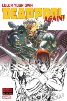 Color Your Own Deadpool Again!, Paperback / softback Book Color Your Own Deadpool Again!, Paperback / softback Book