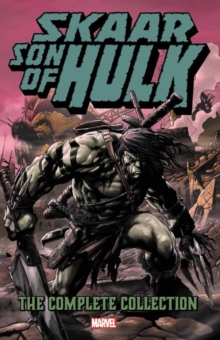 Skaar: Son Of Hulk - The Complete Collection, Paperback / softback Book Skaar: Son Of Hulk - The Complete Collection, Paperback / softback Book