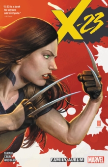 X-23 Vol. 1: Family Album, Paperback / softback Book X-23 Vol. 1: Family Album, Paperback / softback Book