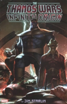 The Thanos Wars: Infinity Origin Omnibus, Hardback Book The Thanos Wars: Infinity Origin Omnibus, Hardback Book