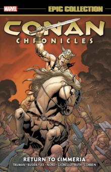 Conan Chronicles Epic Collection: Return To Cimmeria, Paperback / softback Book Conan Chronicles Epic Collection: Return To Cimmeria, Paperback / softback Book