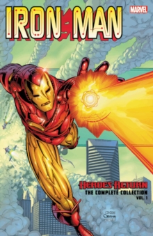Iron Man: Heroes Return - The Complete Collection Vol. 1, Paperback / softback Book Iron Man: Heroes Return - The Complete Collection Vol. 1, Paperback / softback Book