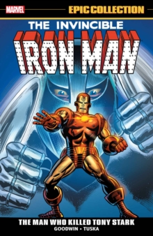 Iron Man Epic Collection: The Man Who Killed Tony Stark, Paperback / softback Book Iron Man Epic Collection: The Man Who Killed Tony Stark, Paperback / softback Book