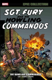 Sgt. Fury Epic Collection: The Howling Commandos, Paperback / softback Book Sgt. Fury Epic Collection: The Howling Commandos, Paperback / softback Book
