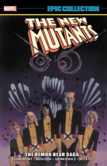 New Mutants Epic Collection: The Demon Bear Saga, Paperback / softback Book New Mutants Epic Collection: The Demon Bear Saga, Paperback / softback Book