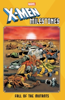 X-men Milestones: Fall Of The Mutants, Paperback / softback Book X-men Milestones: Fall Of The Mutants, Paperback / softback Book