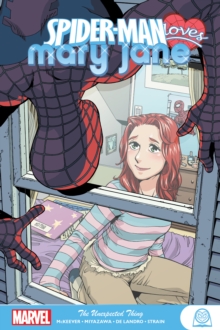 Spider-man Loves Mary Jane: The Unexpected Thing, Paperback / softback Book Spider-man Loves Mary Jane: The Unexpected Thing, Paperback / softback Book