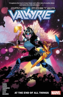 Valkyrie: Jane Foster Vol. 2 - At The End Of All Things, Paperback / softback Book Valkyrie: Jane Foster Vol. 2 - At The End Of All Things, Paperback / softback Book