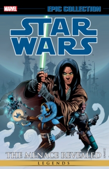 Star Wars Legends Epic Collection: The Menace Revealed Vol. 2, Paperback / softback Book Star Wars Legends Epic Collection: The Menace Revealed Vol. 2, Paperback / softback Book