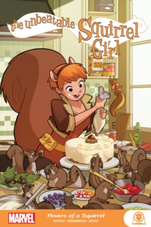 The Unbeatable Squirrel Girl: Powers Of A Squirrel, Paperback / softback Book The Unbeatable Squirrel Girl: Powers Of A Squirrel, Paperback / softback Book