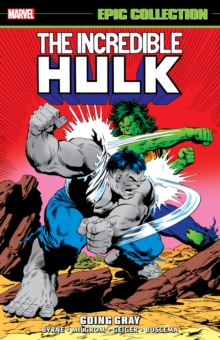 Incredible Hulk Epic Collection: Going Gray, Paperback / softback Book Incredible Hulk Epic Collection: Going Gray, Paperback / softback Book