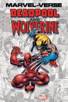 Marvel-verse: Deadpool & Wolverine, Paperback / softback Book Marvel-verse: Deadpool & Wolverine, Paperback / softback Book
