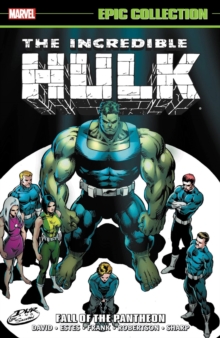 Incredible Hulk Epic Collection: Fall Of The Pantheon