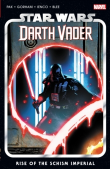 Star Wars: Darth Vader By Greg Pak Vol. 9 - Rise Of The Schism Imperial