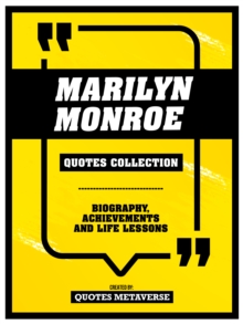 Marilyn Monroe - Quotes Collection - Biography, Achievements And Life Lessons