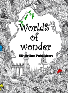 Worlds of Wonder : An Adult coloing book for anxiety and stress relief