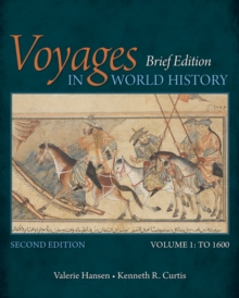 Voyages in World History, Volume I, Brief, Paperback / softback Book Voyages in World History, Volume I, Brief, Paperback / softback Book