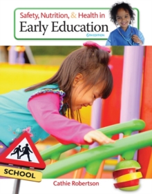 Safety, Nutrition and Health in Early Education, Paperback Book Safety, Nutrition and Health in Early Education, Paperback Book