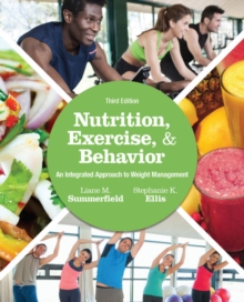 Nutrition, Exercise, and Behavior : An Integrated Approach to Weight Management, Paperback Book Nutrition, Exercise, and Behavior : An Integrated Approach to Weight Management, Paperback Book