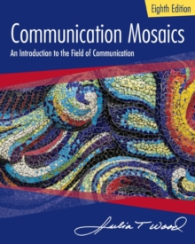 Communication Mosaics : An Introduction to the Field of Communication