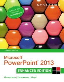 New Perspectives on Microsoft(R)PowerPoint(R) 2013, Comprehensive Enhanced Edition