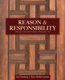 Reason And Responsibility : Readings In Some Basic Problems Of Philosophy