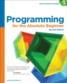 Programming for the Absolute Beginner, Paperback / softback Book Programming for the Absolute Beginner, Paperback / softback Book