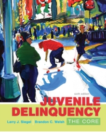 Juvenile Delinquency : The Core