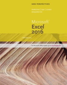 New Perspectives Microsoft? Office 365 & Excel 2016 : Introductory