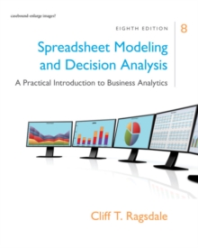 Spreadsheet Modeling & Decision Analysis : A Practical Introduction to Business Analytics