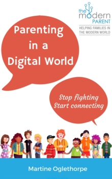 Parenting in a Digital world: Stop fighting, start connecting