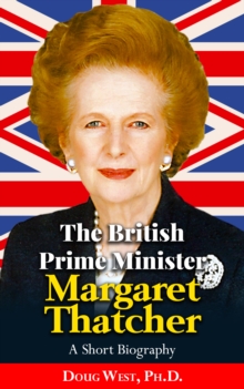 British Prime Minister Margaret Thatcher: A Short Biography